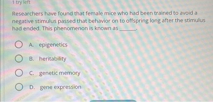 Solved 1 try left Researchers have found that female mice | Chegg.com