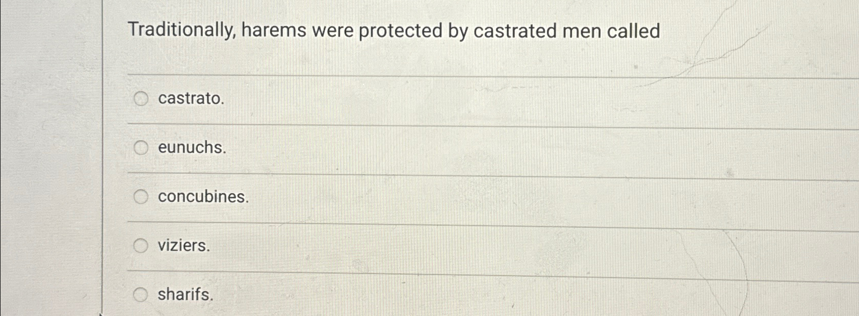 Solved Traditionally, harems were protected by castrated men | Chegg.com