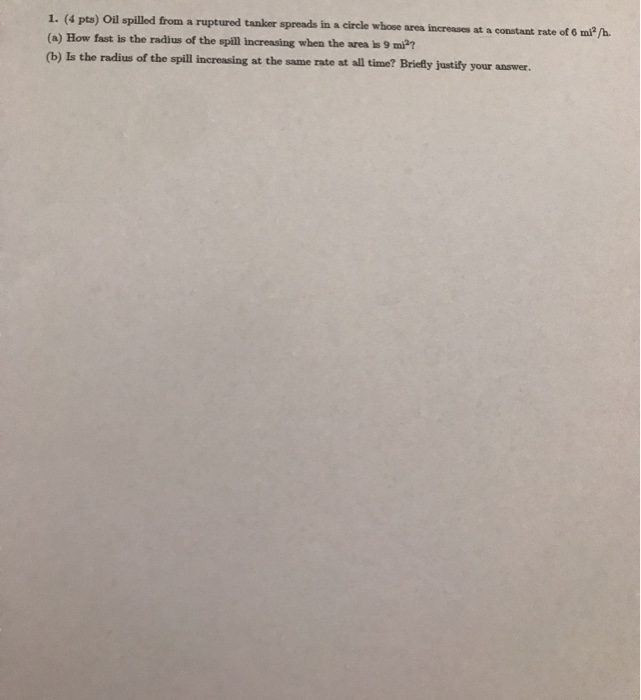 Solved 1. (4 pts) Oil spilled from a ruptured tanker spreads