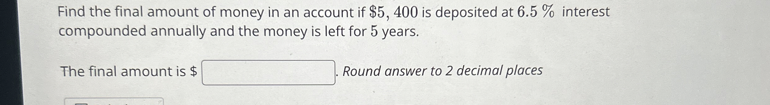Solved Find the final amount of money in an account if | Chegg.com