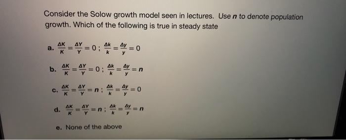 Solved Consider the Solow growth model seen in lectures. Use | Chegg.com
