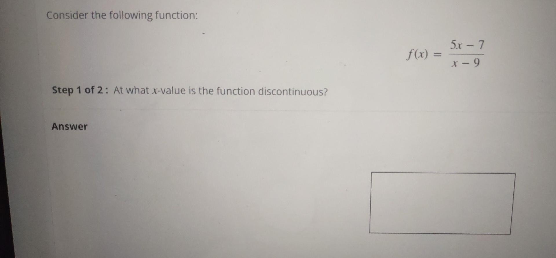 Solved Consider the following function: 5x - 7 - f(x) = = x | Chegg.com