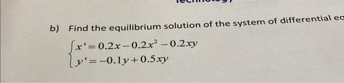 Solved b) Find the equilibrium solution of the system of | Chegg.com
