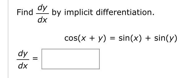 Solved Find Dy Dx By Implicit Differentiation Cos X Y Chegg Com