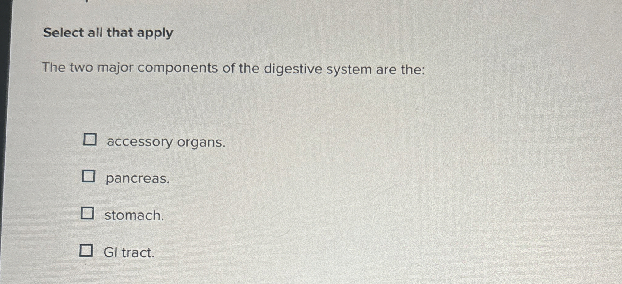 Solved Select all that applyThe two major components of the