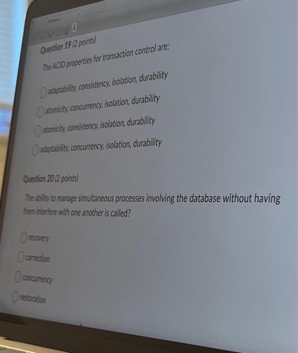 Solved Question 19 (2 points) The ACD properties for