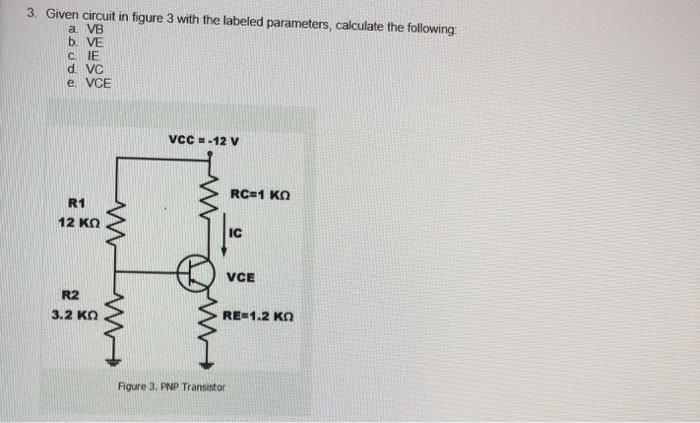 Solved Transistor Biasing 1. Given The Circuit Shown In | Chegg.com