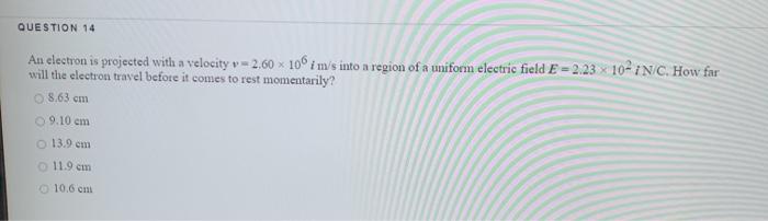 Solved QUESTION 14 An electron is projected with a velocity | Chegg.com