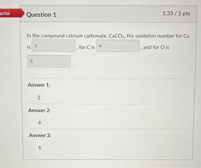 Solved artial Question 1 1.33/2 pts In the compound calcium | Chegg.com