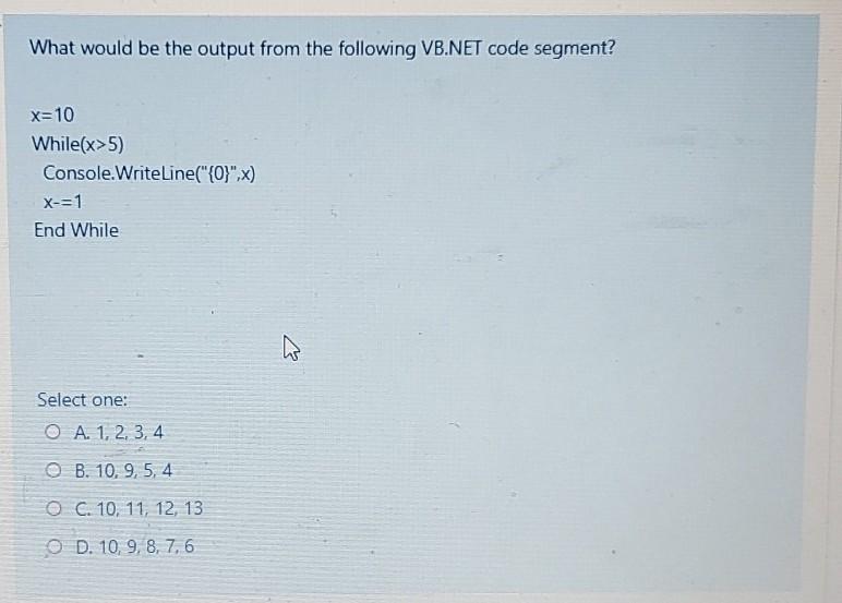 Solved What Would Be The Output From The Following VB.NET | Chegg.com