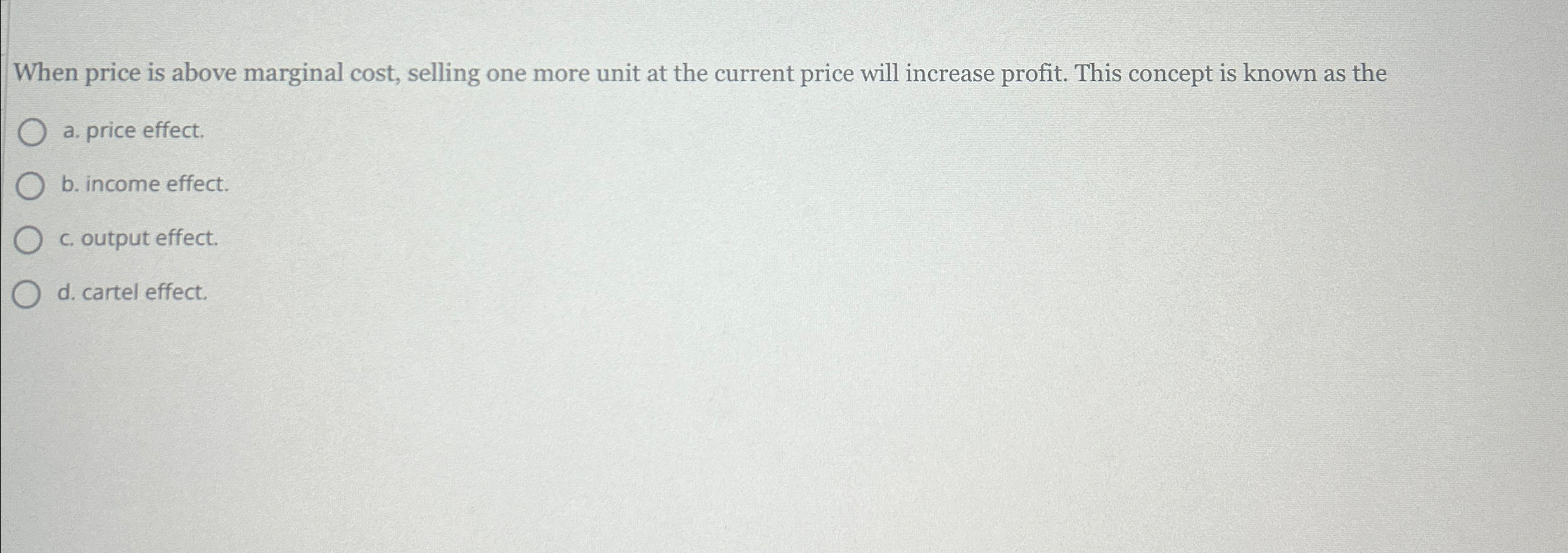 Solved When price is above marginal cost, selling one more | Chegg.com