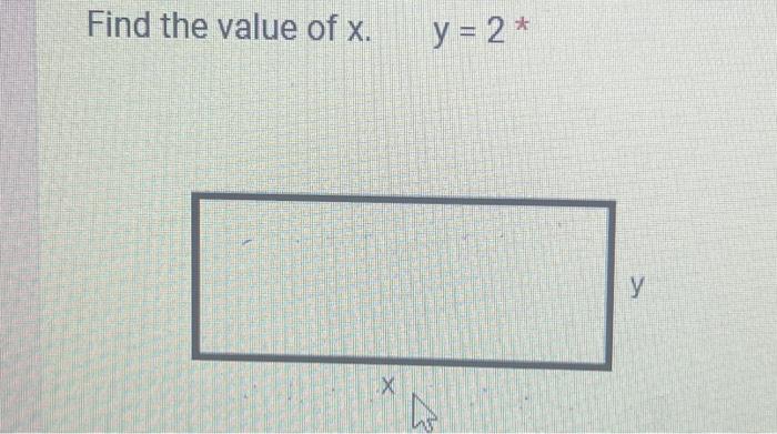 Find the value of \( x . \quad y=2 \) *