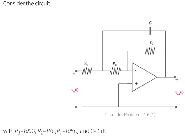 Solved Consider the circuit with R1=100Ω,R2=1 KΩ,RF=10 KΩ, | Chegg.com
