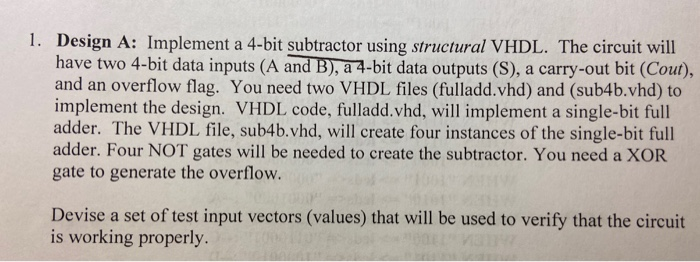 Solved 1. Design A: Implement a 4-bit subtractor using | Chegg.com