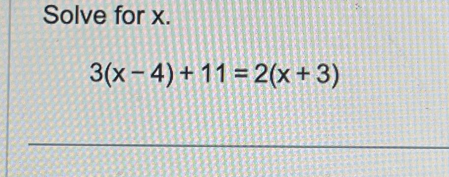 solved-solve-for-x-3-x-4-11-2-x-3-chegg