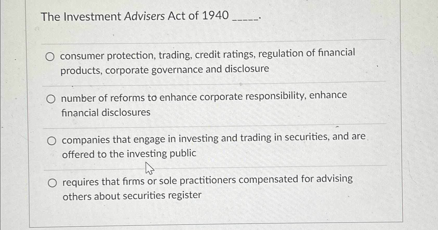 Solved The Investment Advisers Act of 1940\\nconsumer