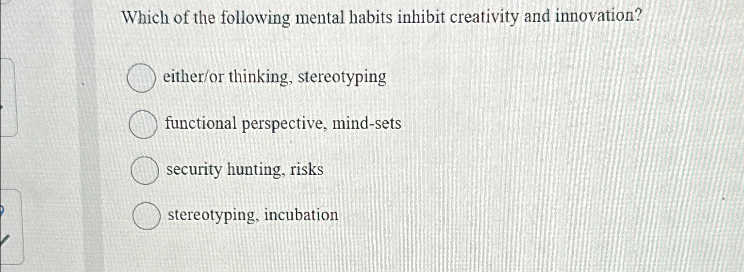 Solved Which of the following mental habits inhibit | Chegg.com