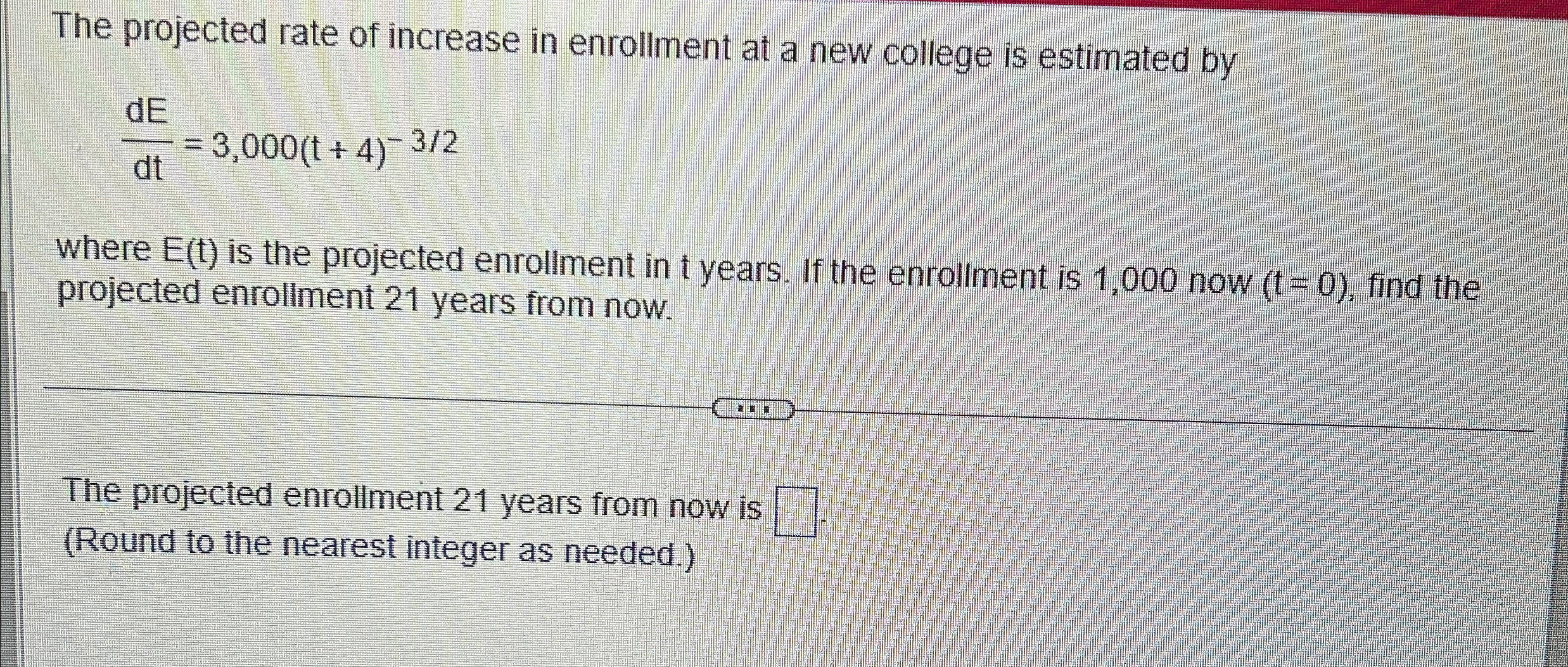 Solved The projected rate of increase in enrollment at a new | Chegg.com