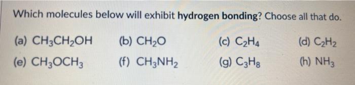 Solved Which molecules below will exhibit hydrogen bonding