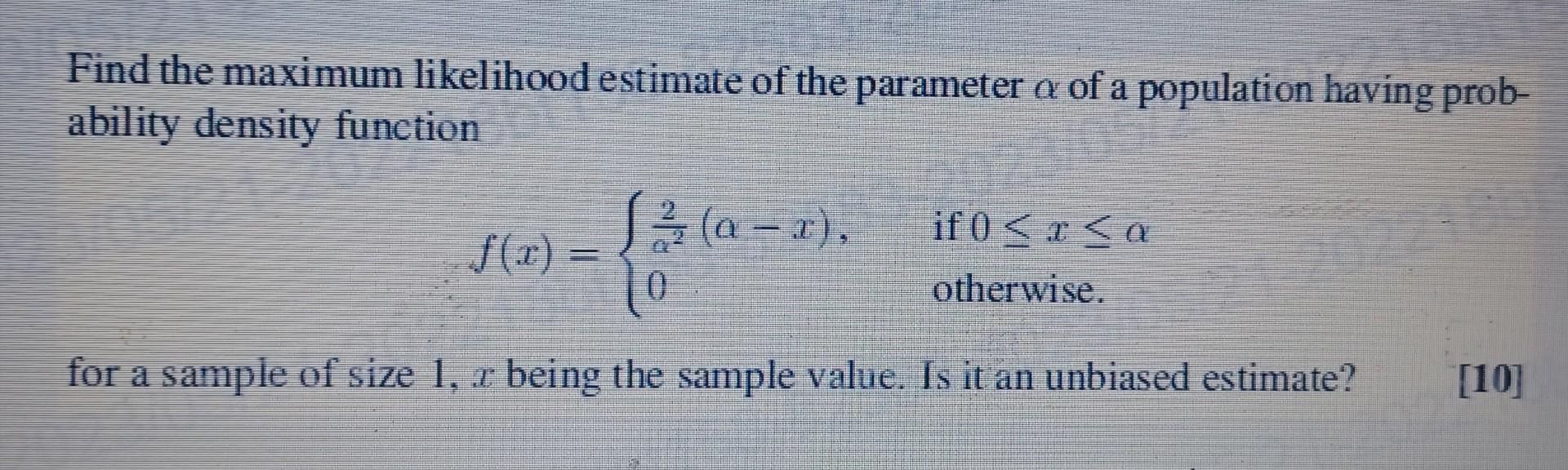 Solved Find The Maximum Likelihood Estimate Of The Parameter | Chegg.com