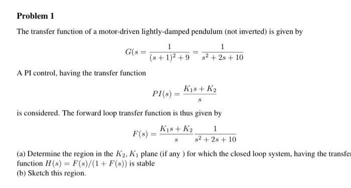 Solved Problem 1 The transfer function of a motor-driven | Chegg.com