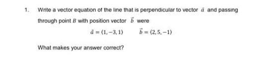 Solved Write a vector equation of the line that is | Chegg.com