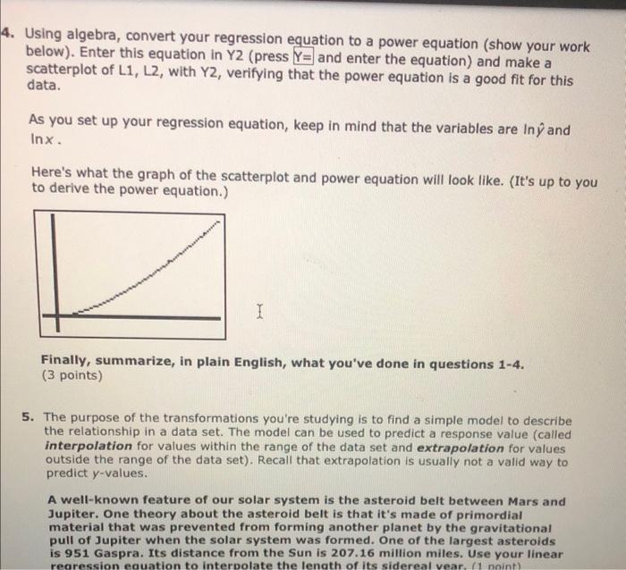 Using algebra, convert your regression equation to a power equation (show your work below). Enter this equation in \( Y 2 \) 