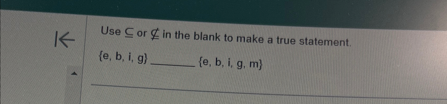 Solved Use sube or ⊈ ﻿in the blank to make a true statement. | Chegg.com