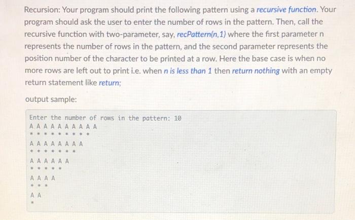 Solved Recursion: Your program should print the following | Chegg.com