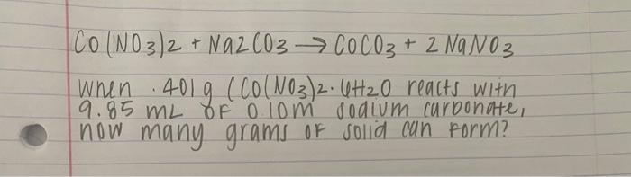 Solved Co(no3)2 + Na2co3 Coco3 + 2 Nano3 When 4019 