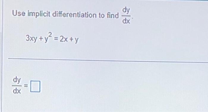 Solved Use implicit differentiation to find dxdy. | Chegg.com