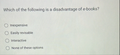 Solved Which of the following is a disadvantage of | Chegg.com