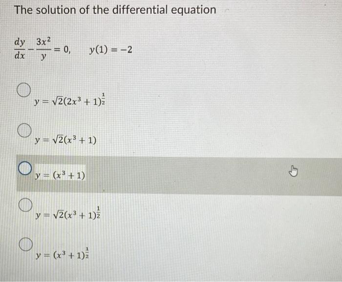 The solution of the differential equation \[ \frac{d y}{d x}-\frac{3 x^{2}}{y}=0, \quad y(1)=-2 \] \[ y=\sqrt{2}\left(2 x^{3}