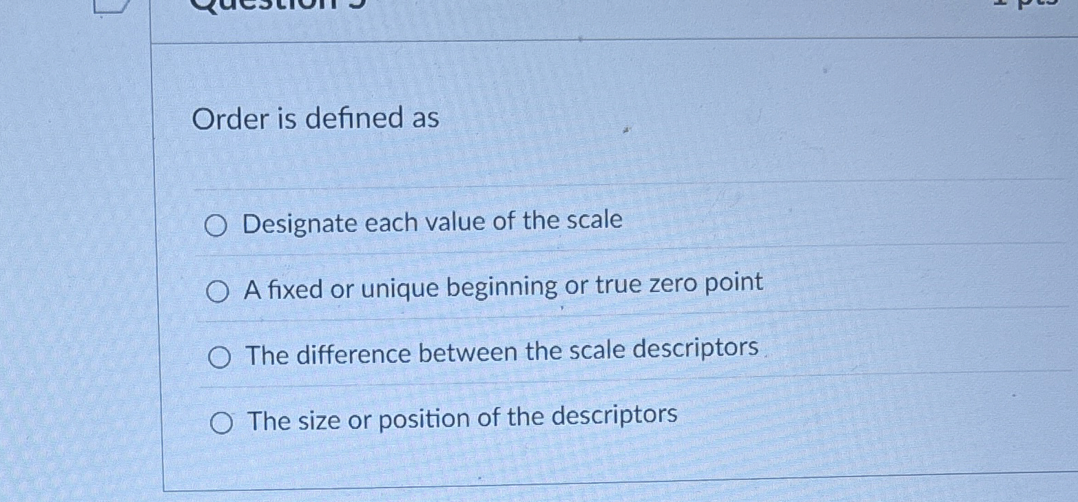Solved Order is defined asDesignate each value of the scaleA | Chegg.com