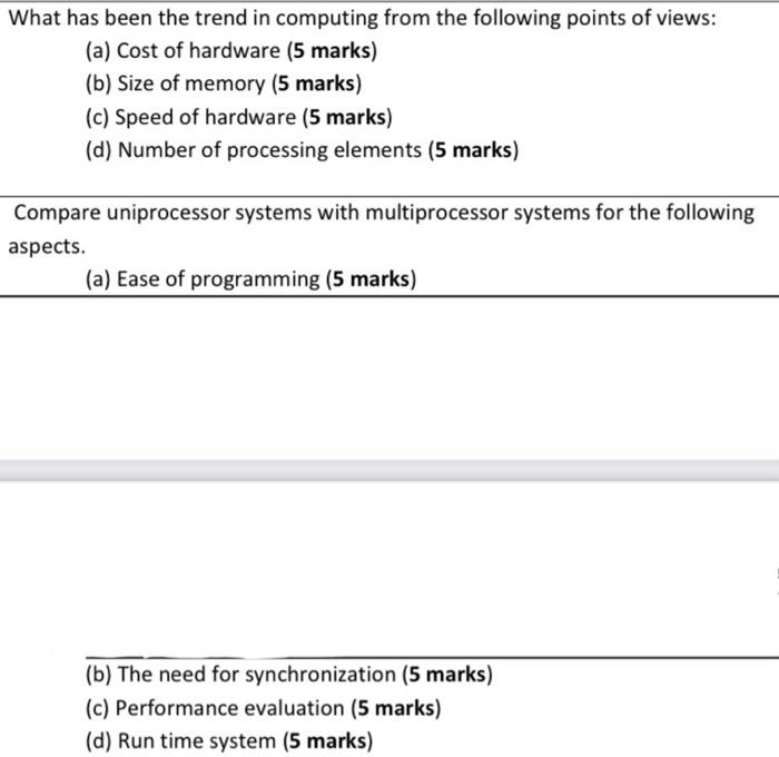 What has been the trend in computing from the following points of views:(a) Cost of hardware (5...