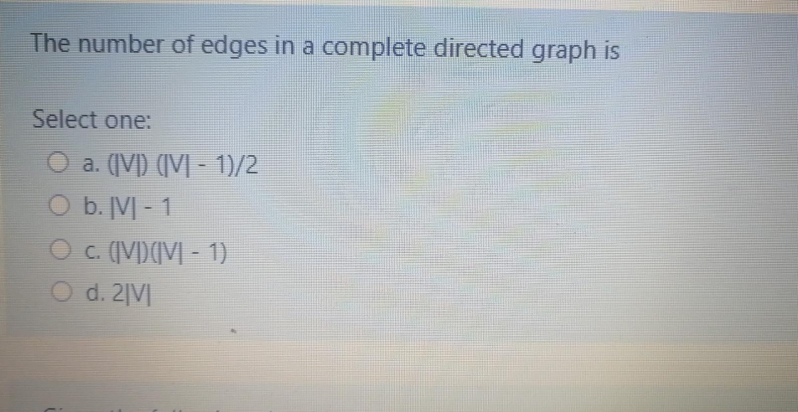 Solved The number of edges in a complete directed graph is | Chegg.com
