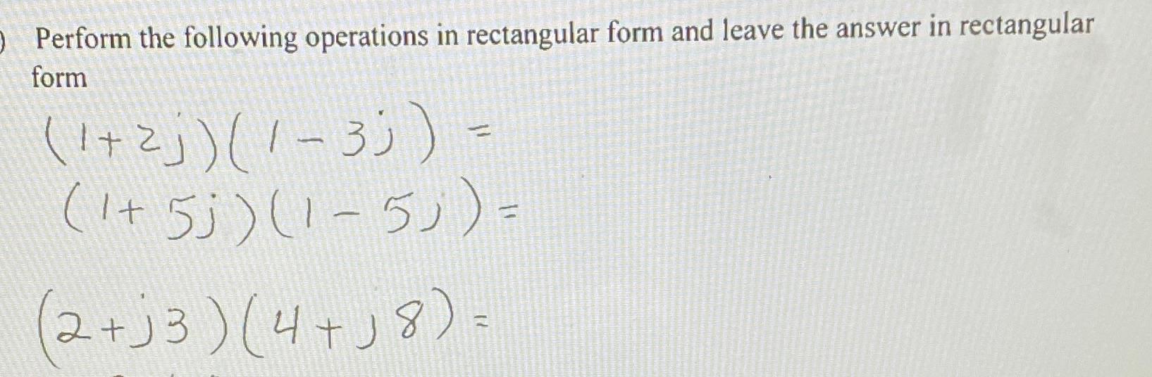 Solved Perform the following operations in rectangular form | Chegg.com