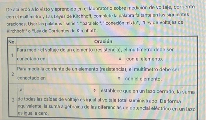 De acuerdo a lo visto y aprendido en el laboratorio sobre medición de voltaje, corriente con el multímetro y Las Leyes de Kir