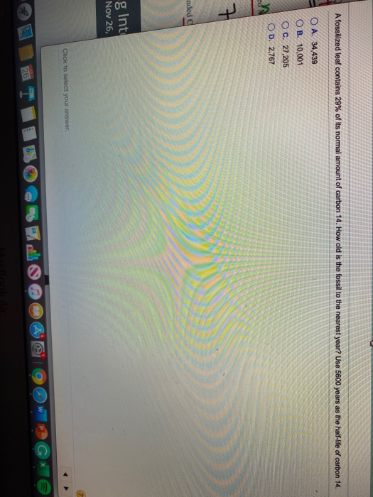 Solved A fossilized leaf contains 29 of its normal amount