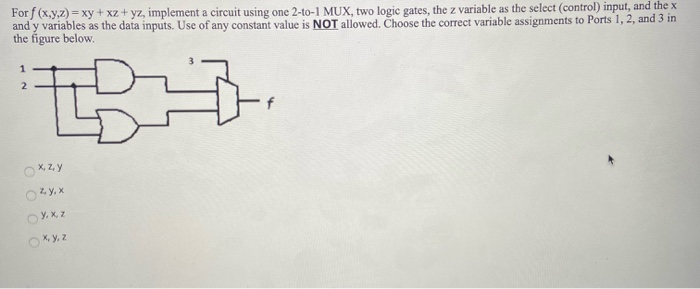 Solved For F X Y Z Xy Xz Yz Implement A Circuit Using