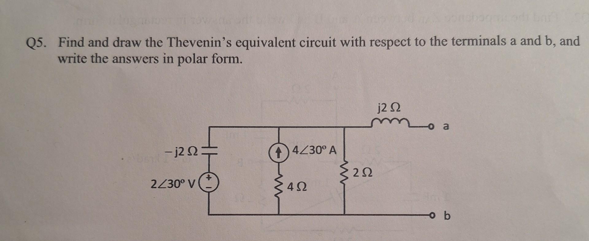 Solved Q5. ﻿Find and draw the Thevenin's equivalent circuit | Chegg.com
