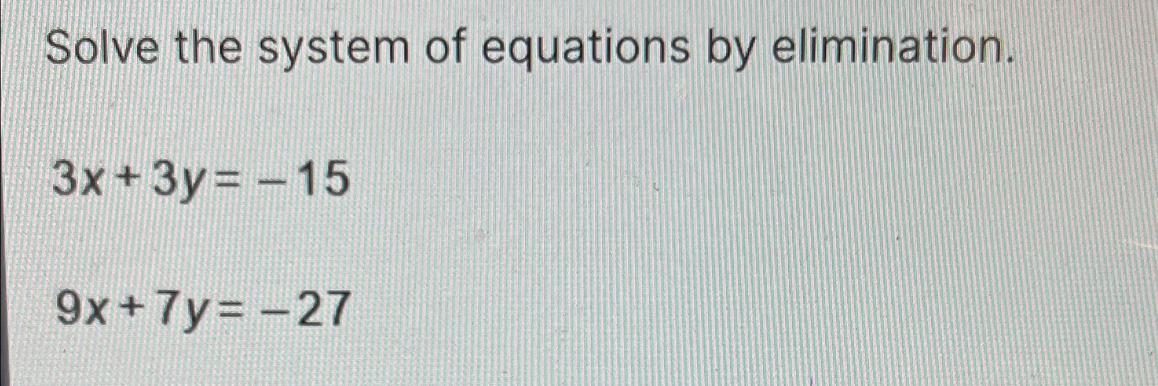 Solved Solve the system of equations by | Chegg.com