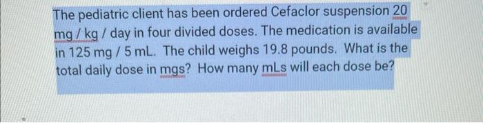 Solved The pediatric client has been ordered Cefaclor Chegg