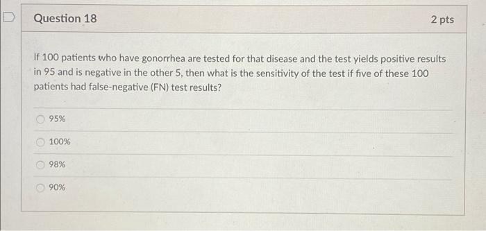 Solved D Question 18 2 pts If 100 patients who have | Chegg.com