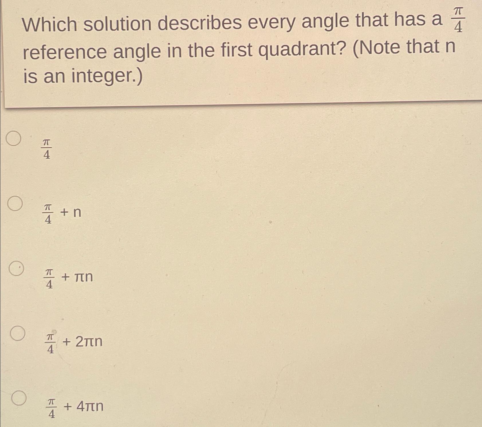 Solved Which solution describes every angle that has a π4 | Chegg.com