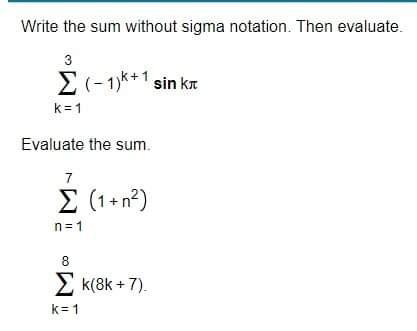 Solved Write the sum without sigma notation. Then evaluate 3 | Chegg.com