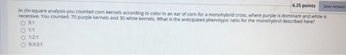 Solved Save Answer 6.25 points In chi-square analysis you | Chegg.com