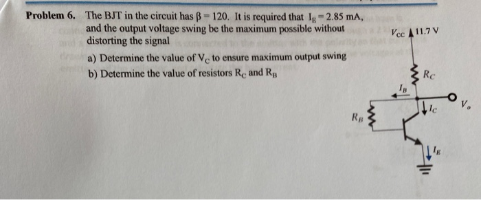 Solved Voc A11.7V Problem 6. The BJT In The Circuit Has B - | Chegg.com