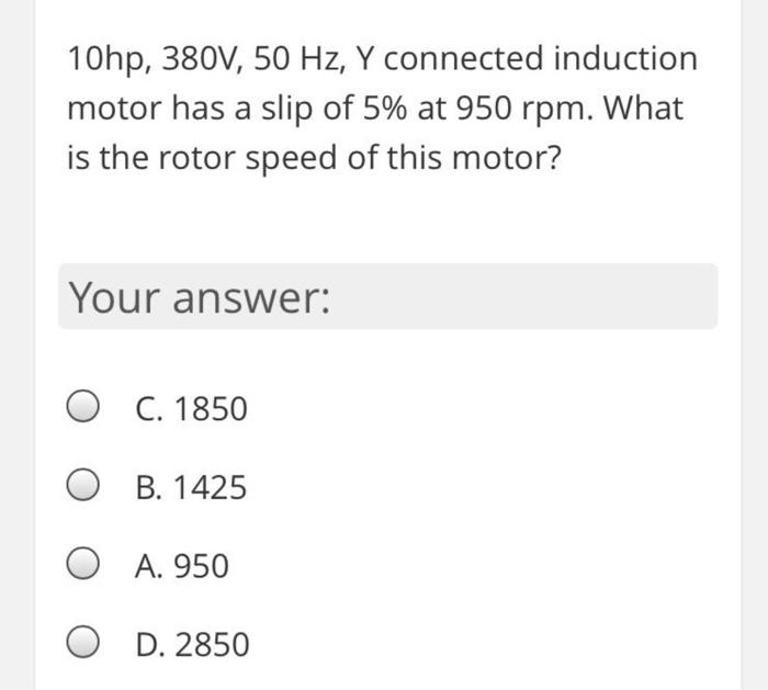 Solved 10hp, 380V, 50 Hz, Y connected induction motor has a | Chegg.com