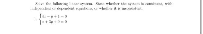 Solved Solve the following linear system. State whether the | Chegg.com